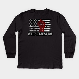 Stop Killing Us Kids Long Sleeve T-Shirt